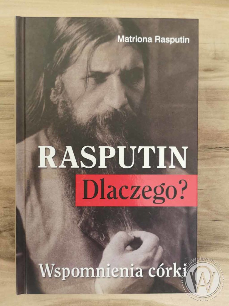 Matriona Rasputin Rasputin. Dlaczego? Wspomnienia córki